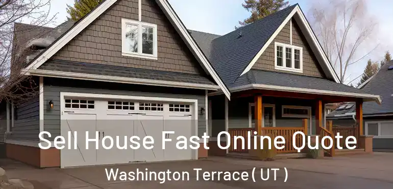  Sell House Fast Online Quote Washington Terrace ( UT )