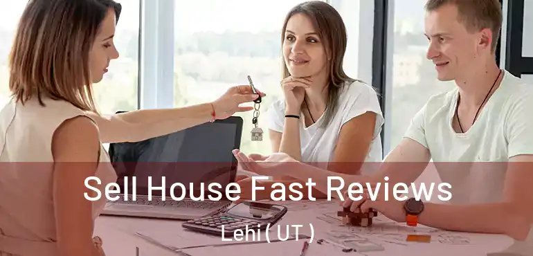  Sell House Fast Reviews Lehi ( UT )