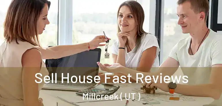  Sell House Fast Reviews Millcreek ( UT )