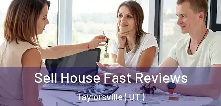  Sell House Fast Reviews Taylorsville ( UT )