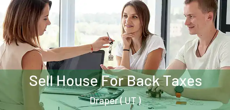  Sell House For Back Taxes Draper ( UT )