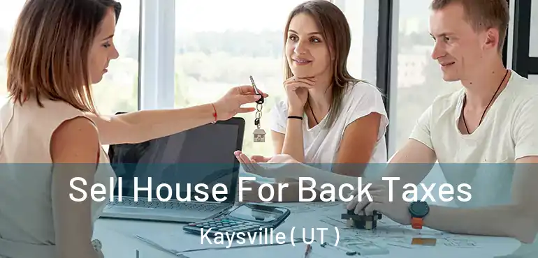 Sell House For Back Taxes Kaysville ( UT )