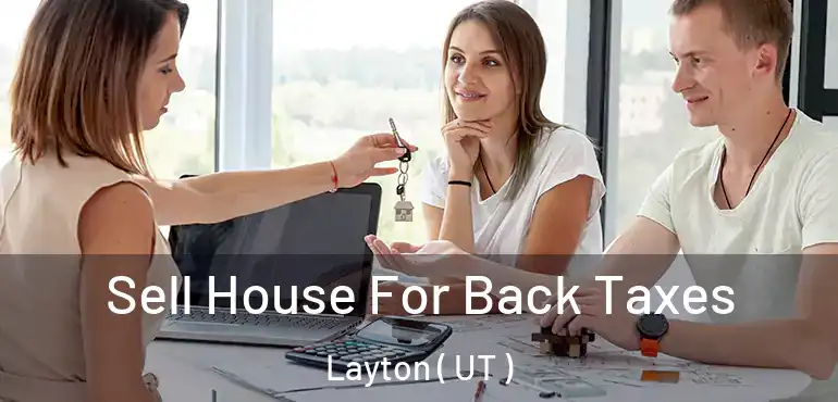  Sell House For Back Taxes Layton ( UT )