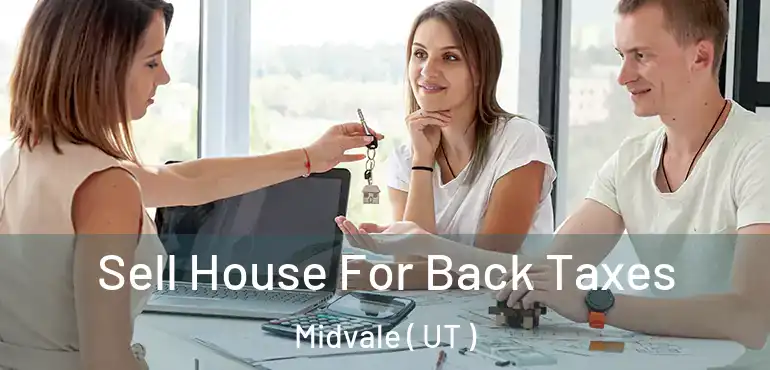 Sell House For Back Taxes Midvale ( UT )