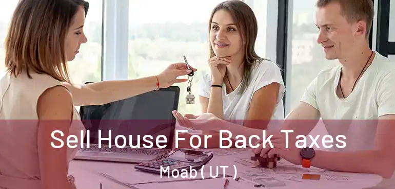  Sell House For Back Taxes Moab ( UT )