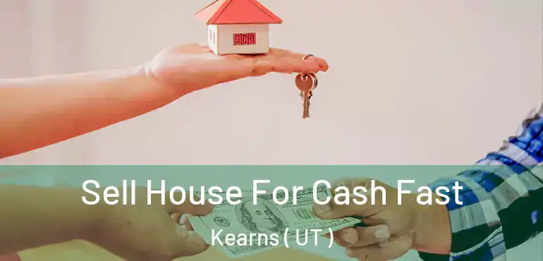  Sell House For Cash Fast Kearns ( UT )