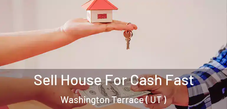  Sell House For Cash Fast Washington Terrace ( UT )