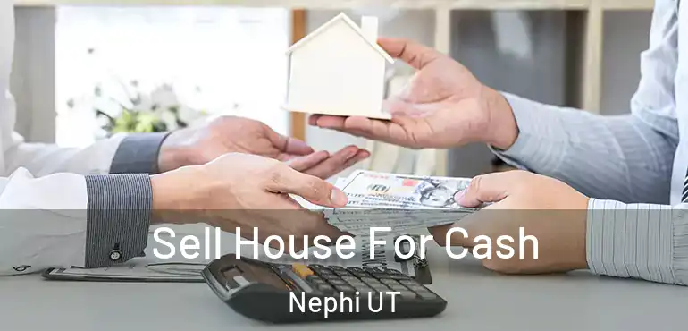  Sell House For Cash Nephi UT