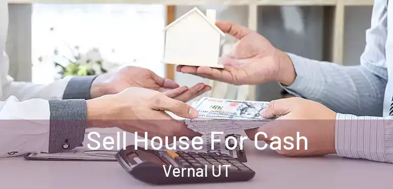  Sell House For Cash Vernal UT
