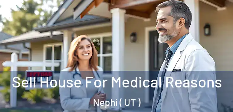 Sell House For Medical Reasons Nephi ( UT )