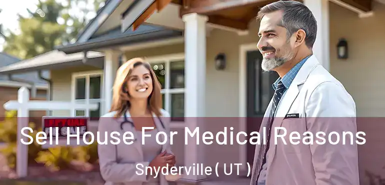  Sell House For Medical Reasons Snyderville ( UT )