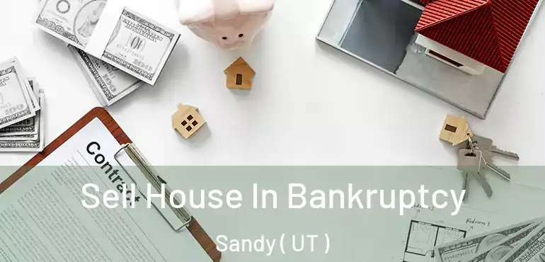  Sell House In Bankruptcy Sandy ( UT )