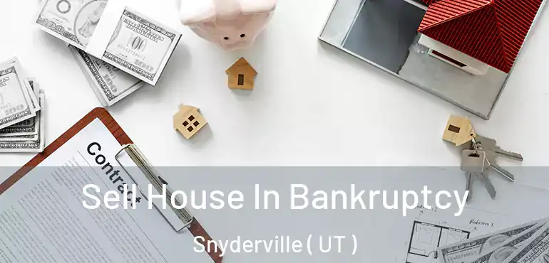  Sell House In Bankruptcy Snyderville ( UT )