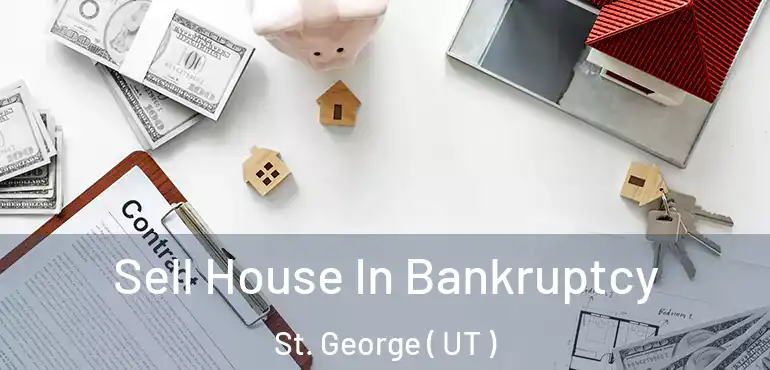  Sell House In Bankruptcy St. George ( UT )