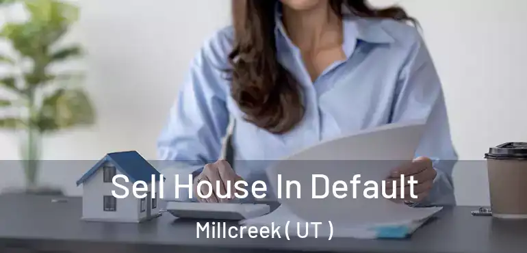  Sell House In Default Millcreek ( UT )