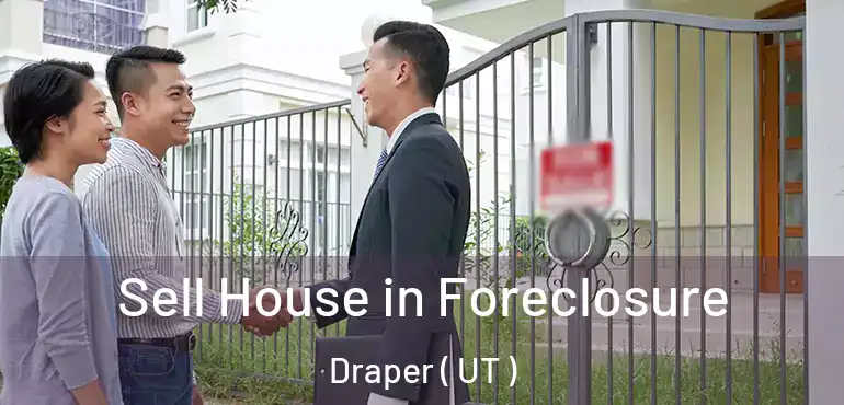  Sell House in Foreclosure Draper ( UT )