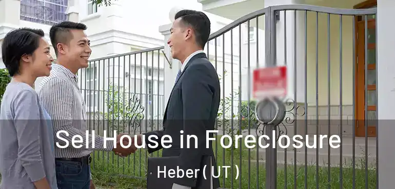  Sell House in Foreclosure Heber ( UT )