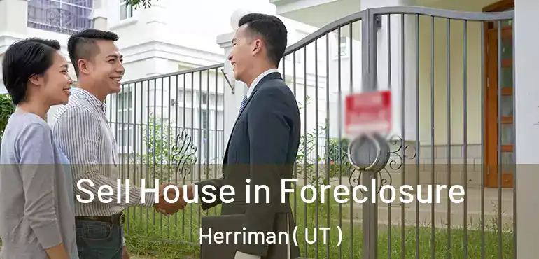  Sell House in Foreclosure Herriman ( UT )