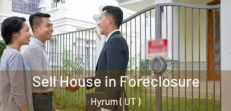  Sell House in Foreclosure Hyrum ( UT )