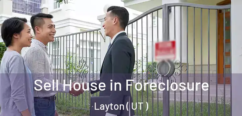  Sell House in Foreclosure Layton ( UT )