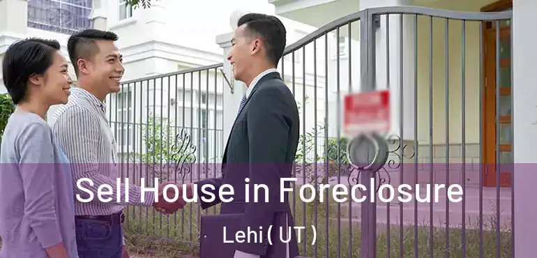  Sell House in Foreclosure Lehi ( UT )