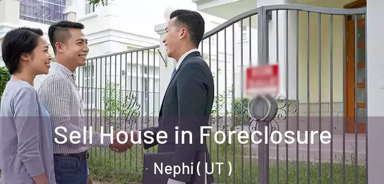 Sell House in Foreclosure Nephi ( UT )