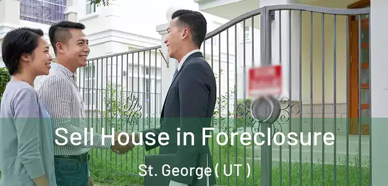 Sell House in Foreclosure St. George ( UT )