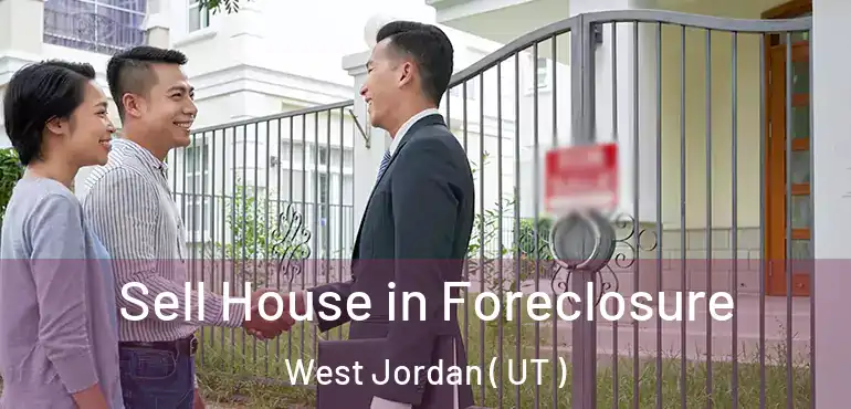  Sell House in Foreclosure West Jordan ( UT )