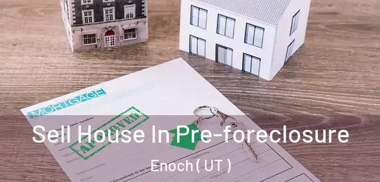  Sell House In Pre-foreclosure Enoch ( UT )