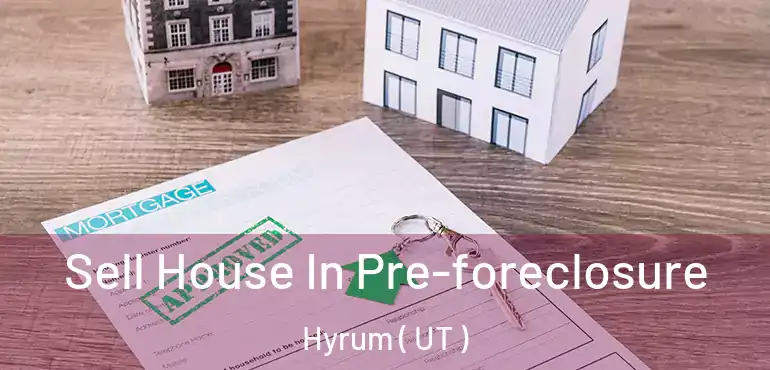  Sell House In Pre-foreclosure Hyrum ( UT )