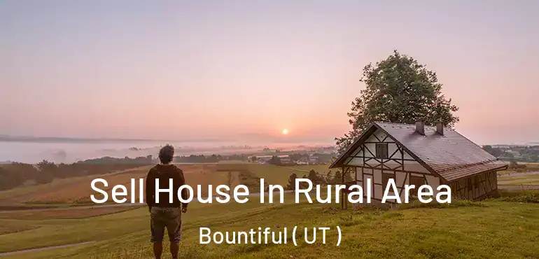  Sell House In Rural Area Bountiful ( UT )