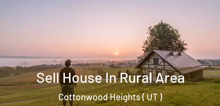  Sell House In Rural Area Cottonwood Heights ( UT )