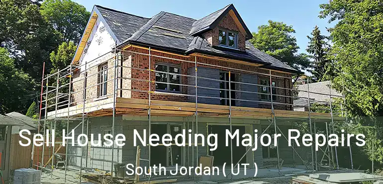  Sell House Needing Major Repairs South Jordan ( UT )