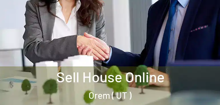  Sell House Online Orem ( UT )