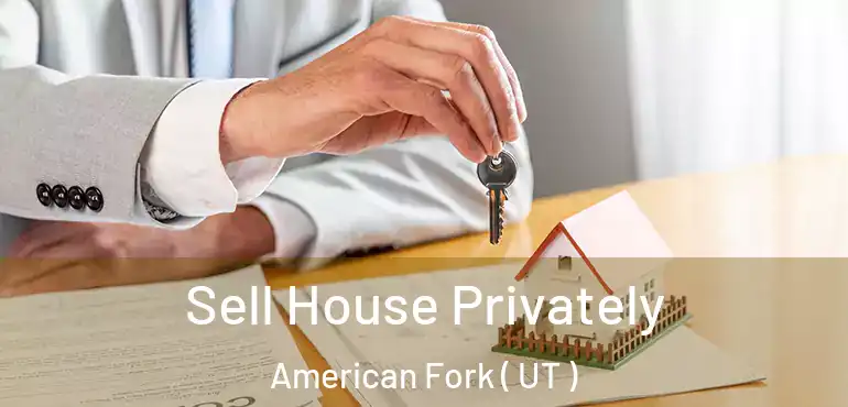  Sell House Privately American Fork ( UT )