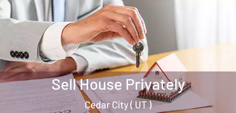 Sell House Privately Cedar City ( UT )