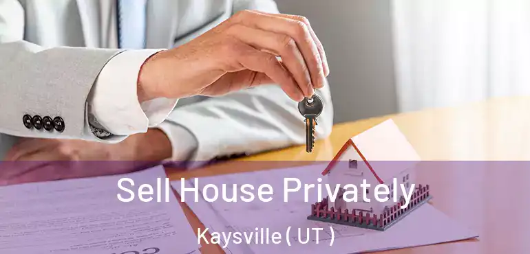  Sell House Privately Kaysville ( UT )