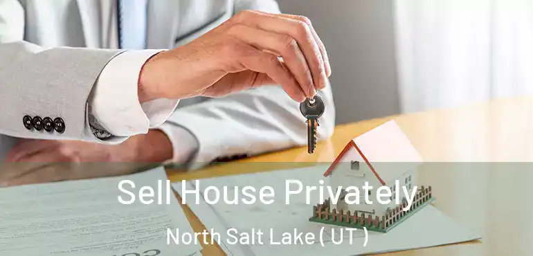  Sell House Privately North Salt Lake ( UT )