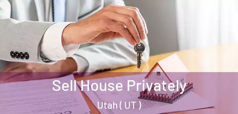  Sell House Privately Utah ( UT )