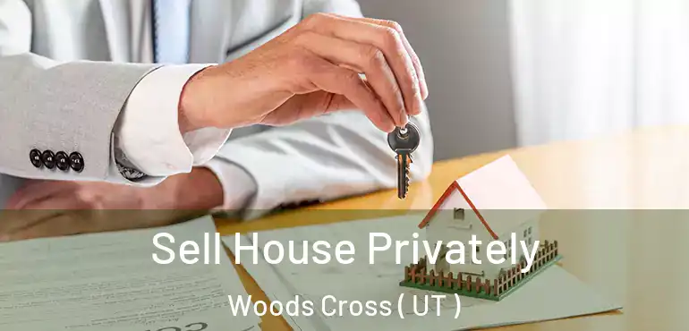  Sell House Privately Woods Cross ( UT )
