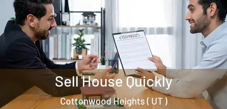 Sell House Quickly Cottonwood Heights ( UT )