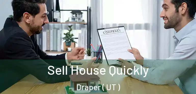  Sell House Quickly Draper ( UT )