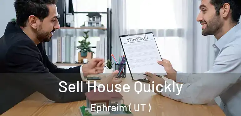  Sell House Quickly Ephraim ( UT )