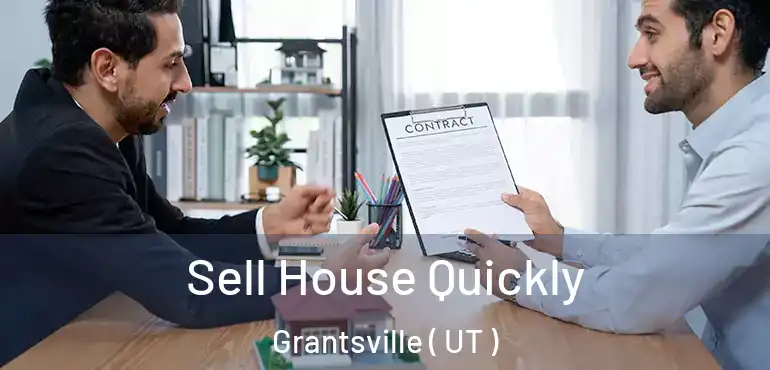  Sell House Quickly Grantsville ( UT )