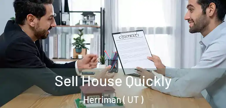  Sell House Quickly Herriman ( UT )