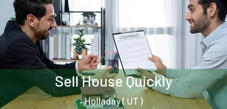  Sell House Quickly Holladay ( UT )