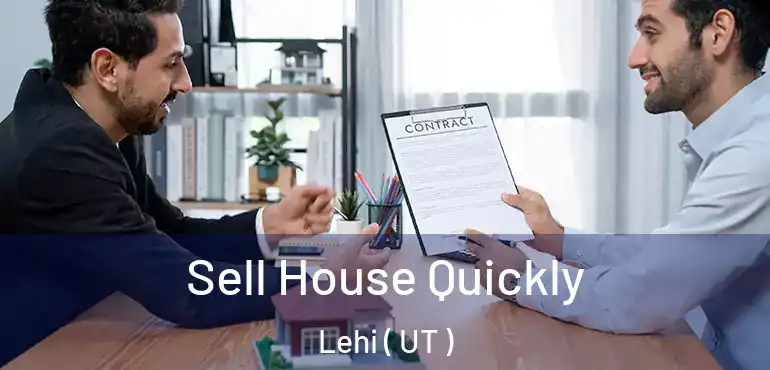 Sell House Quickly Lehi ( UT )