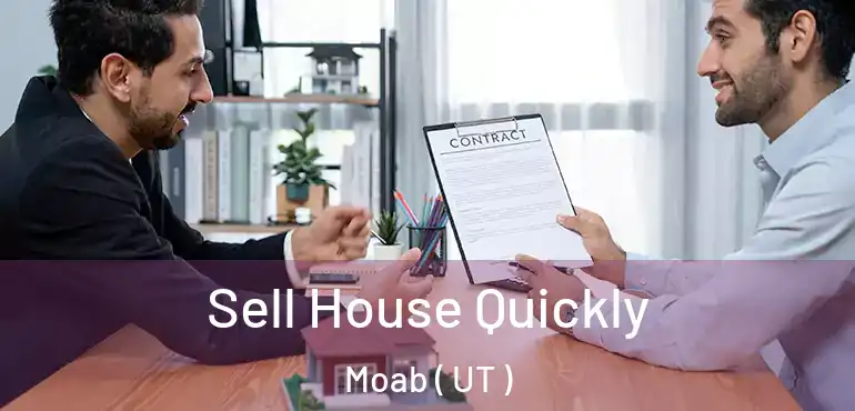  Sell House Quickly Moab ( UT )