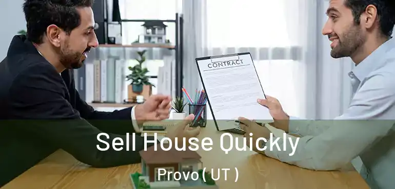  Sell House Quickly Provo ( UT )