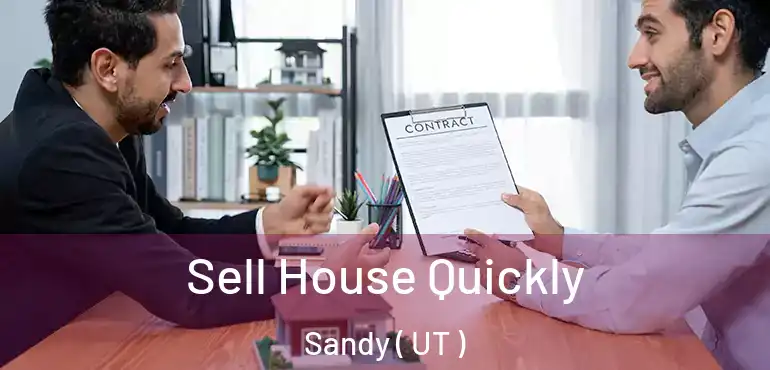  Sell House Quickly Sandy ( UT )